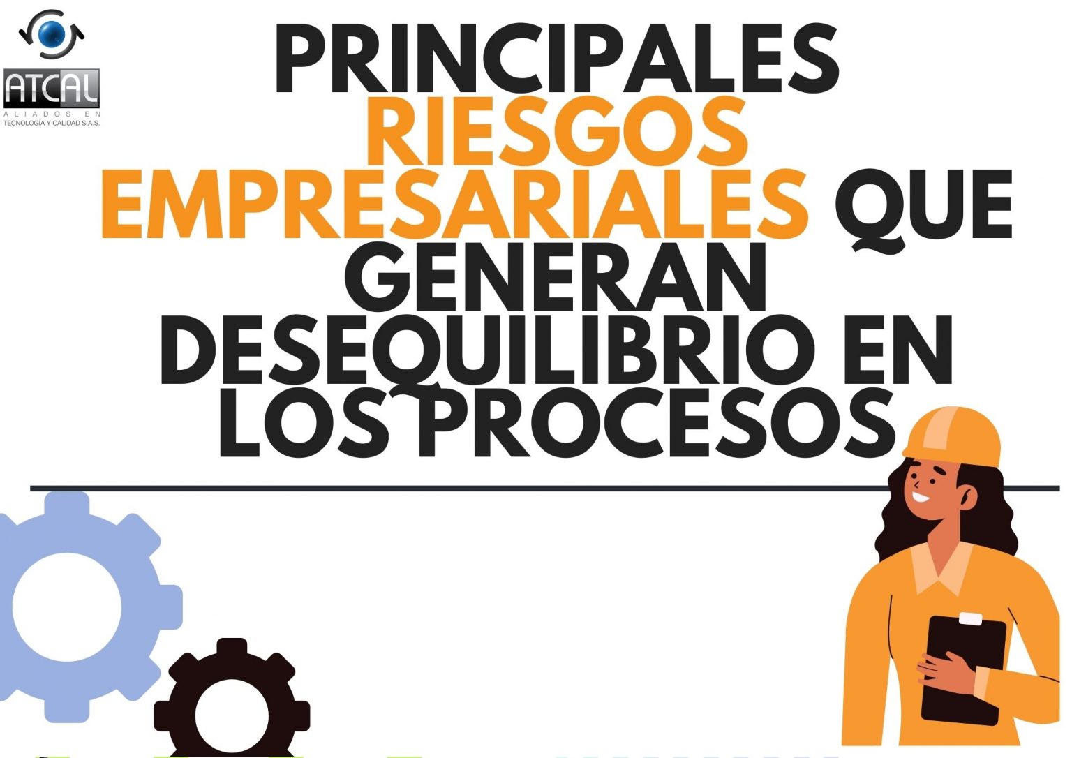 ¿POR QUE ES IMPORTANTE LA GESTIÓN DEL RIESGO? - IMPLEMENTANDO SGI