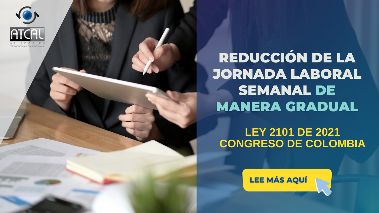 Ley 2101 De 2021 ReducciÓn De La Jornada Laboral En Colombia Implementando Sgi 4557
