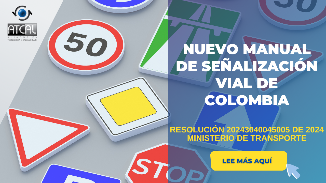 RESOLUCIÓN 20243040045005 DE 2024: NUEVO MANUAL DE SEÑALIZACIÓN VIAL DE COLOMBIA